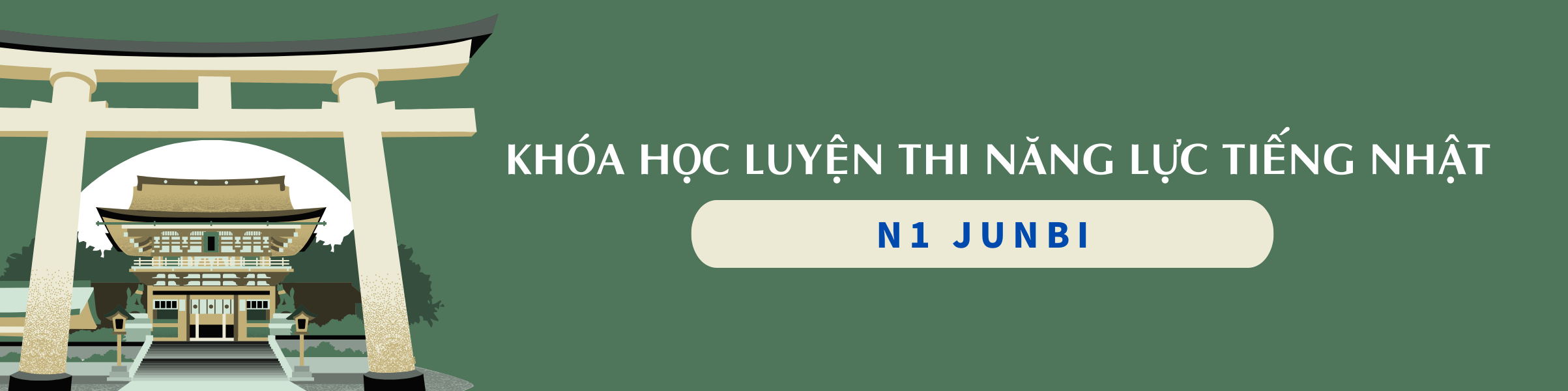 KHÓA HỌC LUYỆN THI NĂNG LỰC TIẾNG NHẬT JLPT N1 Junbi tại TP. HCM 01/2025