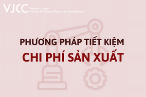 6+ Phương pháp tiết kiệm chi phí sản xuất